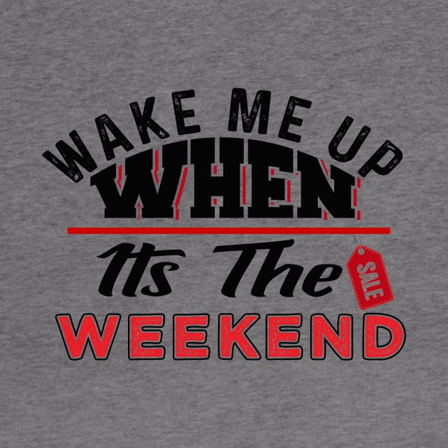 Wake Me Up When It's The Weekend by chatchimp